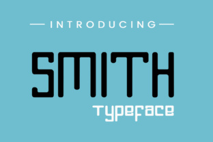 Smith: A Display Font That Brings Personality to Modern Design